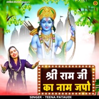 Shree Ram Ji Ka Naam Japo - Single - Teena Pataudi