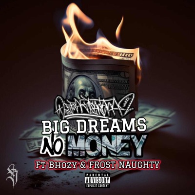 Big Dreams No Money (feat. Bhozy & Frost Naughty) - Single