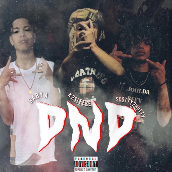DND (feat. Baby A & Scotty2Hotty)