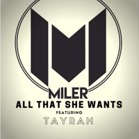 All That She Wants (feat. Tayrah) - Single - Miler