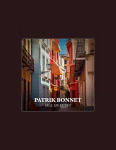 Patrik Bonnetを聴いたり、ミュージックビデオを鑑賞したり、経歴やツアー日程などを確認したりしましょう！