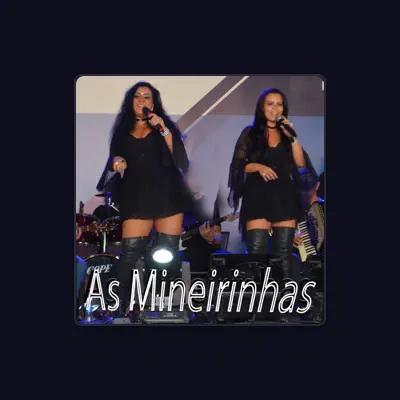 Listen to As Mineirinhas, watch music videos, read bio, see tour dates & more!