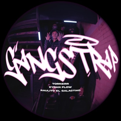 GANGSTRAP Tornnerr (feat. EydanFlow & Raulito El Galactiko) - Single