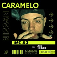 NISSAN CARAMELO (feat. BASE 19, LDXX & MC RYCK) - Single - MC S3