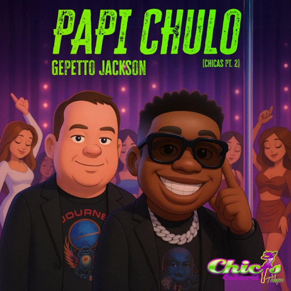 Papi Chulo (Chicas Pt. 2)