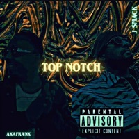 TOP NOTCH (feat. AKAFRANK) - Single - J SMACK