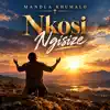 Mandla Khumalo - Nkosi Ngisize