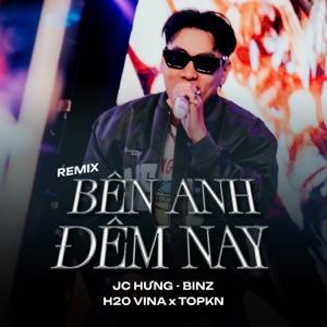 Bên Anh Đêm Nay (feat. H2O Vina & TOPKN) [Remix]