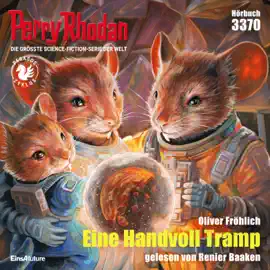 Eine Handvoll Tramp - Perry Rhodan - Erstauflage 3370 (Ungekürzt)