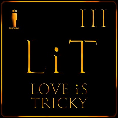 Love is Tricky (LiT) [feat. silenthuman]