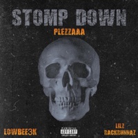 Stomp Down (feat. LILZ RACKRUNNAZ & LowBee3k) - Single - Plezzaaa