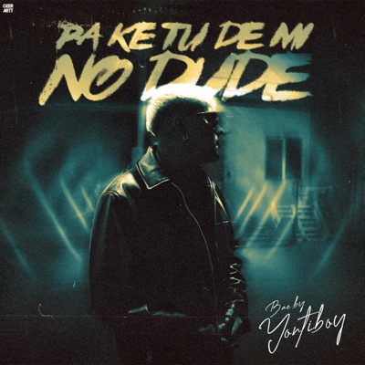 PA KE TU DE MI NO DUDE