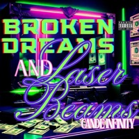 Broken Dreams And Laser Beams (333: THE FREQUENCY) - Single - Cande Infinity