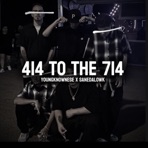414 To The 714 (feat. SaneDaLowk) - Single
