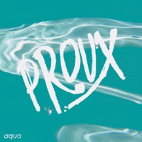 Aqua (NYE '16 Edit) - Single - PROUX