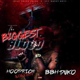 The Biggest Blood (feat. BBH Duko) HoodRich KB