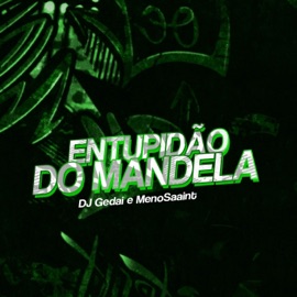 Entupidão do Mandela DJ Gedai & Meno Saaint