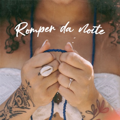 Romper da Noite (feat. Cissa Otoni & Rayana Toledo) - Single