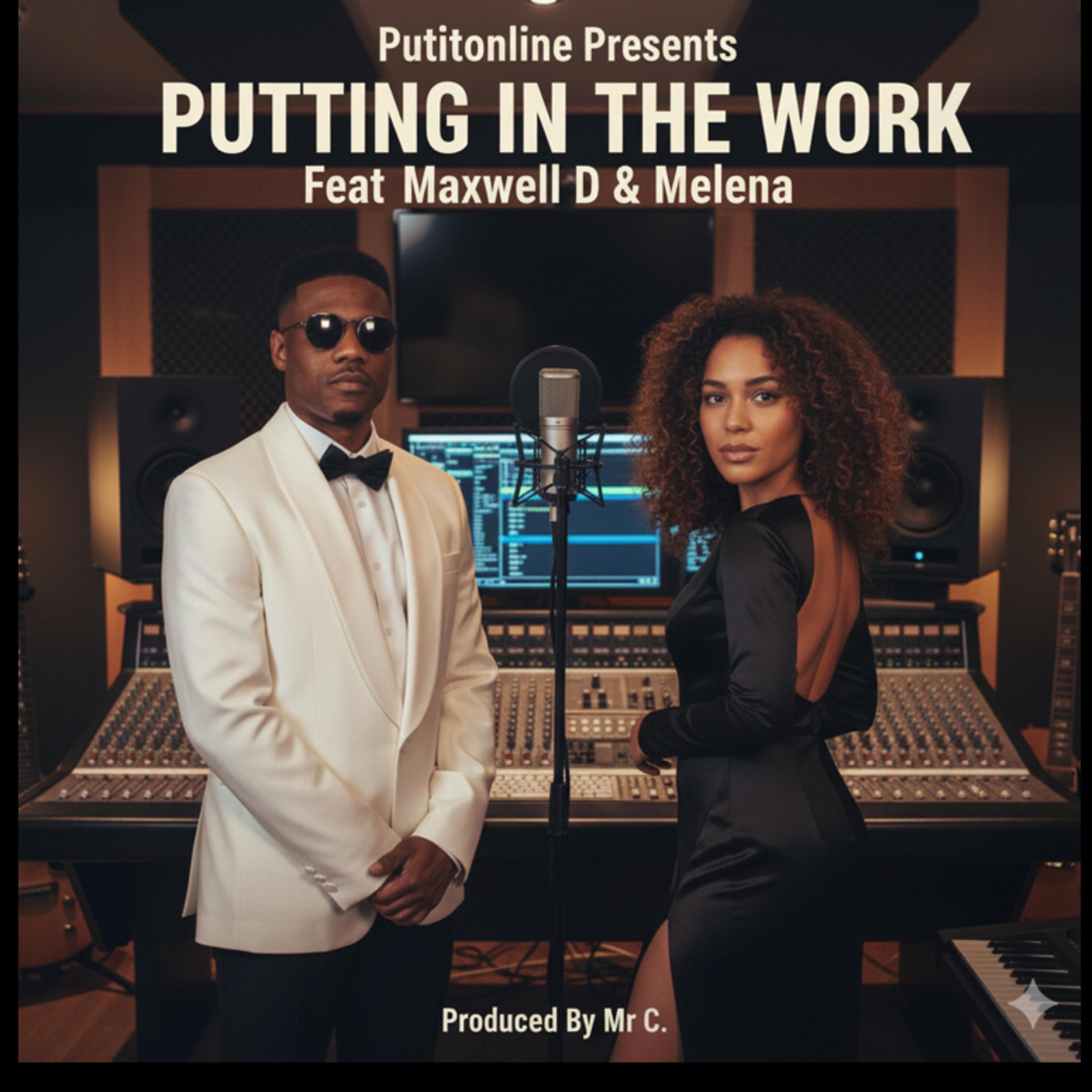 Putting in the work (feat. Maxwell D) - Single by Putitonline Music album cover