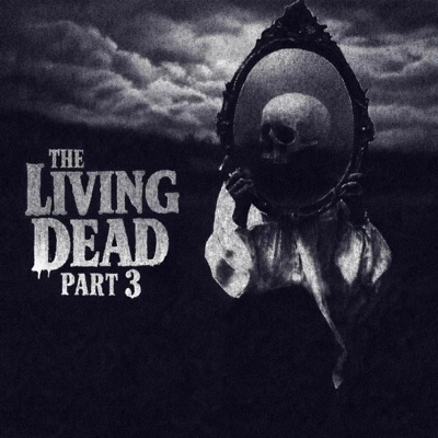 The Living Dead, Pt. 3