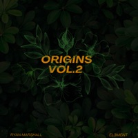 Origins Vol 2. - EP - Ryan Marshall & el3ment