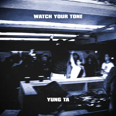 Listen to Watch Your Tone - Single by Yung Ta