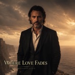 Where Love Fades - Single