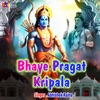 Bhaye Pragat Kripala - Single