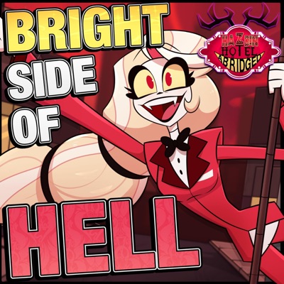 Bright Side of Hell (Hazbin Hotel Abridged Original Soundtrack) - Single