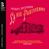 Carl Ghazarossian La Vie parisienne (Original Version), Act III: Air. C’est ainsi, moi, que je voudrais mourir Offenbach: La Vie parisienne (Original Version)
