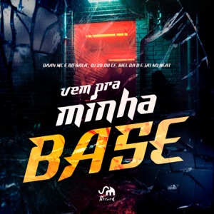 Vem pra Minha Base (feat. DJ BIEL DA D & Ja1 No Beat)