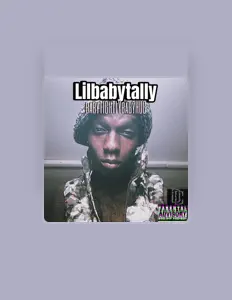 Ouça Lilbabytally, assista a videoclipes, leia a biografia, veja as datas das turnês e mais!
