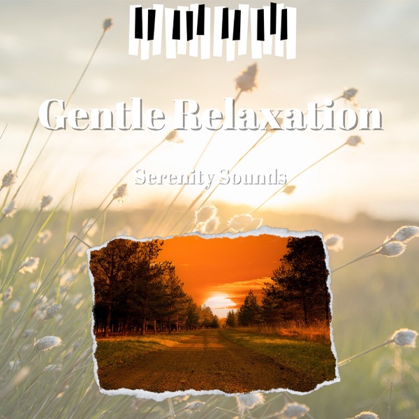 Gentle Relaxation: Serenity Sounds