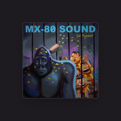 Hör dir MX-80 Sound an, schau dir Musikvideos an, lies die Biografie, finde Tourdaten und mehr!