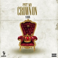 Put My Crown On - Single - Yasin