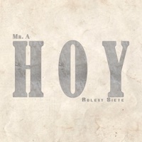 Hoy - Single - Mr. A & Rolexy Siete