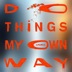 Do Things My Own Way by Sparks