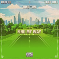 Find My Way (feat. Taku Joel & Yung Time) - Single - Chefor