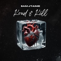 Koud & Kill - Single - Sam J’taime