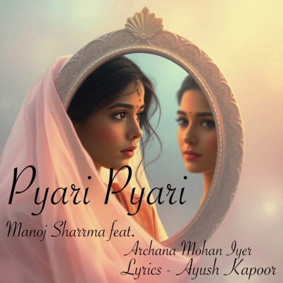 Pyari Pyari (feat. Archana Mohan Iyer) - Single