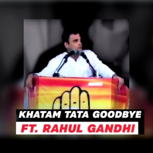 KHATAM TATA BYE BYE SONG (feat. Rahul Gandhi & Modi) - Single