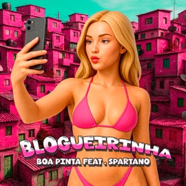 Blogueirinha (feat. Spartano) Boa Pinta