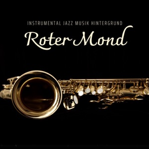 Roter Mond: Enstpannende Jazz Musik