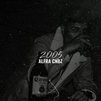 2005 (feat. Alfra Cnbz) - Single