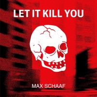 Let It Kill You Max Schaaf Soundtrack - Nick Andre