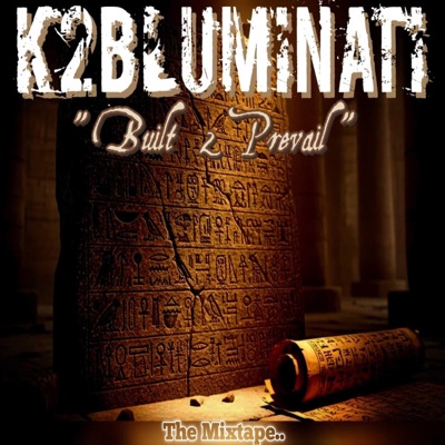 K2BLUMINATI "BUILT 2 PREVAIL"