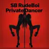 SB RudeBoi - Private dancer