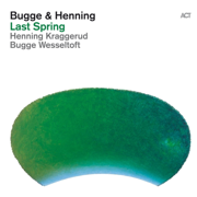 Last Spring - Bugge Wesseltoft & Henning Kraggerud