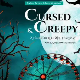 Cursed & Creepy: The Horror Lite Anthologies, Book 1 (Unabridged)