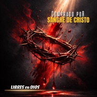 Libres en Dios - Comprado Por Sangre de Cristo